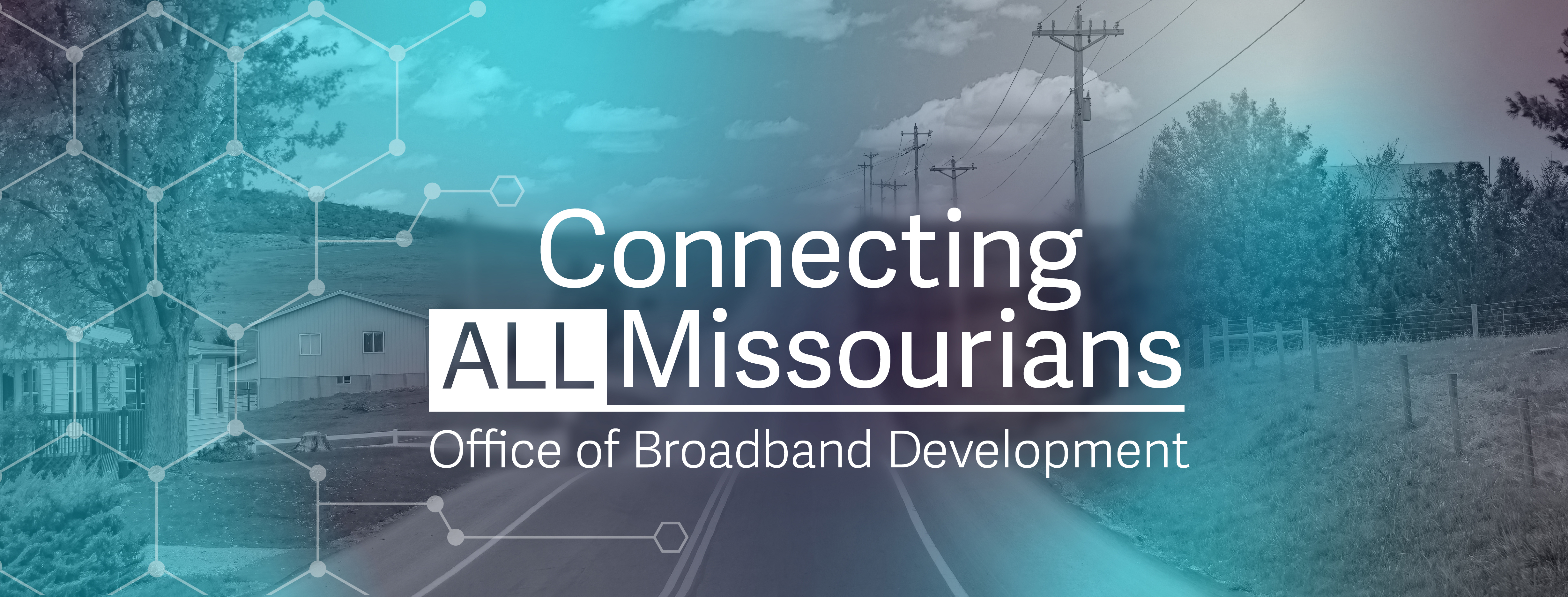 Connecting all Missourians - Office of Broadband Development